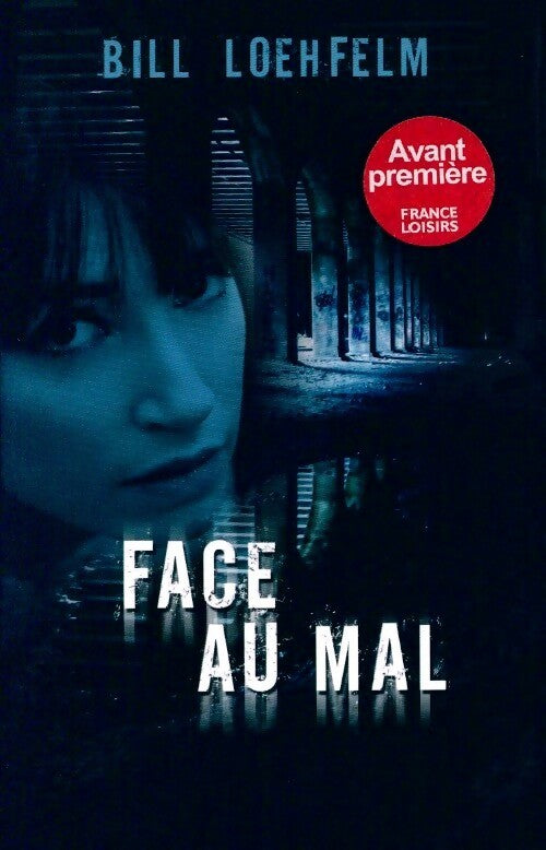 Livrenpoche : Face au mal - Bill Leohfelm - Livre