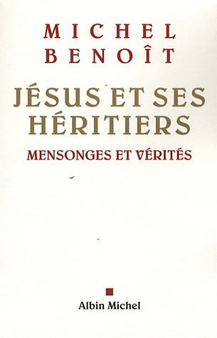Jésus et ses héritiers - Michel Benoît - Livre