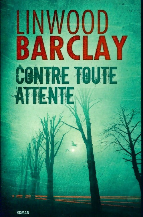 Livrenpoche : Contre toute attente - Linwood Barclay - Livre