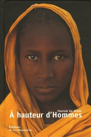 Livrenpoche : A hauteur d'hommes - Patrick De Wilde - Livre