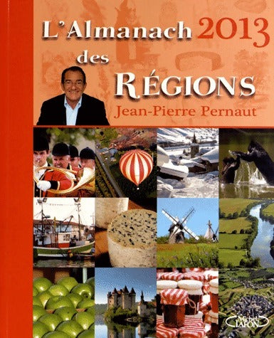 Livrenpoche : L'almanach des régions 2013 - Jean-Pierre Pernaut - Livre