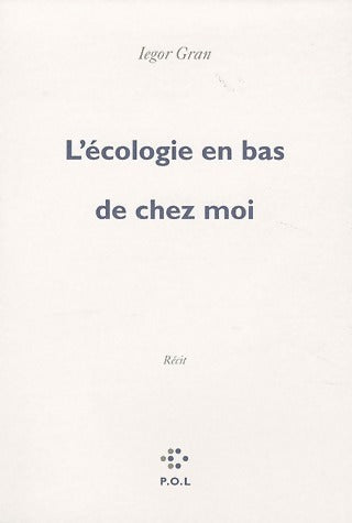 Livrenpoche : L'écologie en bas de chez moi - Iegor Gran - Livre