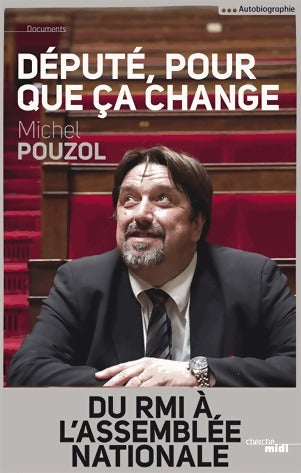 Livrenpoche : Député, pour que ça change - Michel Pouzol - Livre