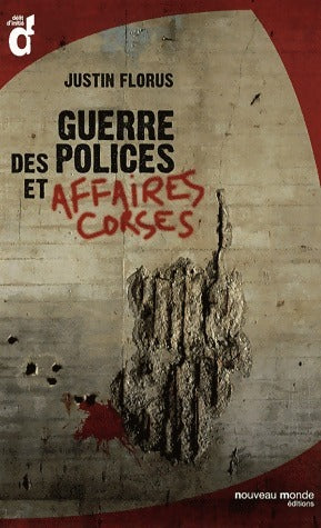 Livrenpoche : Guerre des polices et affaires corses - Justin Florus - Livre