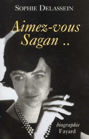 Livrenpoche : Aimez-vous Sagan... - Sophie Delassein - Livre