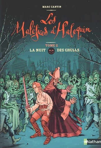 Les maléfices d'Halequin Tome II : La nuit des Ghulls - Marc Cantin -  Nathan GF - Livre