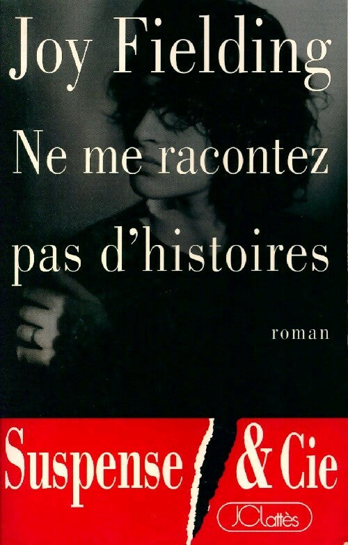 Livrenpoche : Ne me racontez pas d'histoires - Joy Fielding - Livre