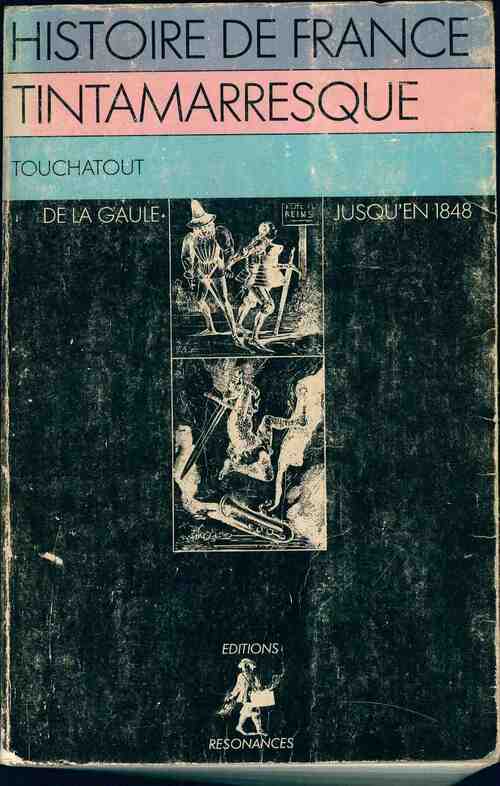 Livrenpoche : Histoire de France tintamarresque - Touchatout - Livre