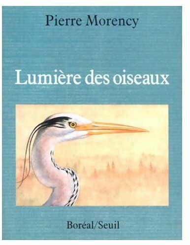 Lumière des oiseaux - Pierre Morency - Livre
