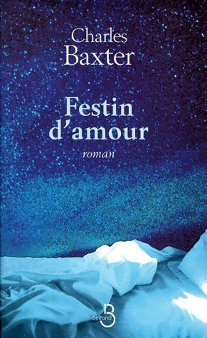 Livrenpoche : Festin d'amour - Charles Baxter - Livre