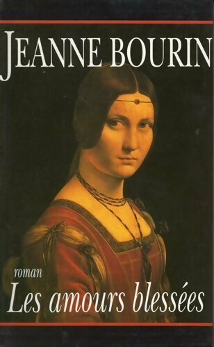 Livrenpoche : Les amours blessés - Jeanne Bourin - Livre