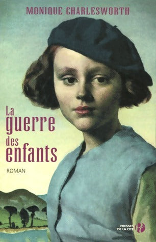 Livrenpoche : La guerre des enfants Tome I - Monique Charlesworth - Livre
