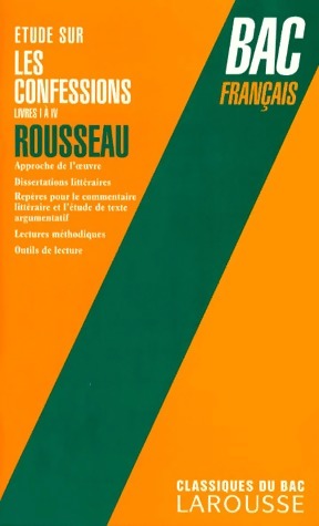 Livrenpoche : Etude sur Les Confessions (livres I à IV) de Jean-Jacques Rousseau - Yolande Coste-Rooryck - Livre