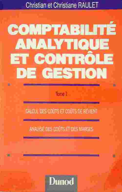 Livrenpoche : Comptabilité analytique et contrôle de gestion Tome I - Christian Raulet - Livre