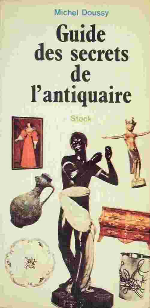 Livrenpoche : Guide des secrets de l'antiquaire - Michel Doussy - Livre