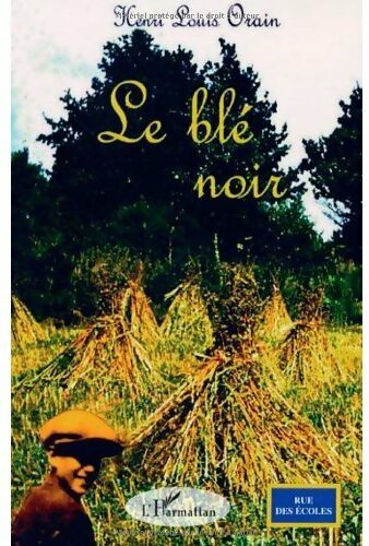Livrenpoche : Le blé noir - Henri Louis Orain - Livre