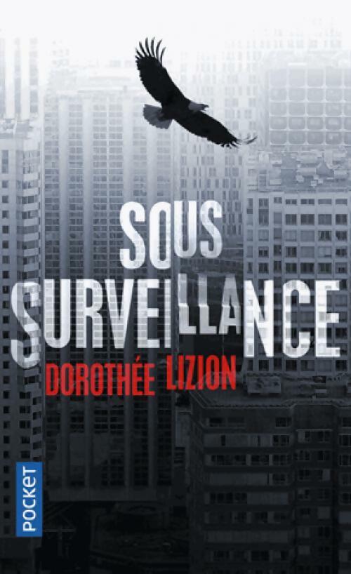 Livrenpoche : Sous surveillance - Dorothée Lizion - Livre