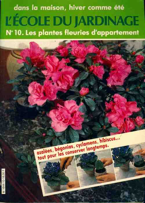Les plantes fleuries d'appartement - Collectif -  L'école du jardinage - Livre