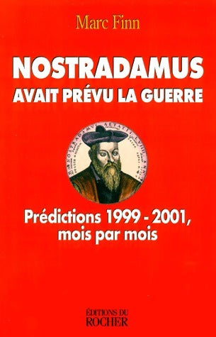 Livrenpoche : Nostradamus avait prévu la guerre. Prédictions 1999-2001 - Marc Finn - Livre