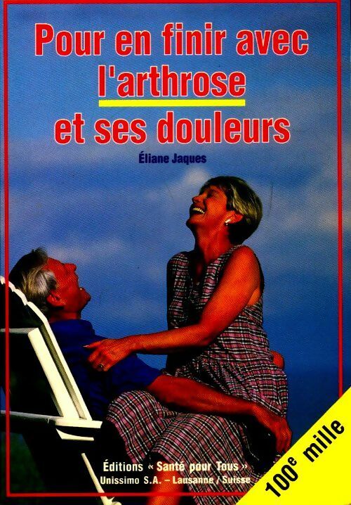 Livrenpoche : Pour en finir avec l'arthrose et ses douleurs - Eliane Jacques - Livre