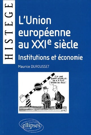 Livrenpoche : L'Union européenne au XXIe siècle, institutions et économie - Maurice Durousset - Livre