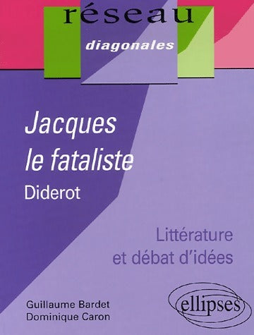 Livrenpoche : Jacques le fataliste de Denis Diderot - Guillaume Bardet - Livre