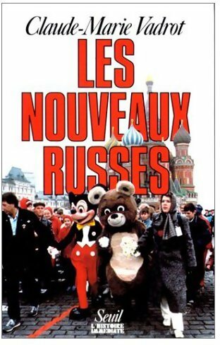 Livrenpoche : Les nouveaux russes - Claude-Marie Vadrot - Livre
