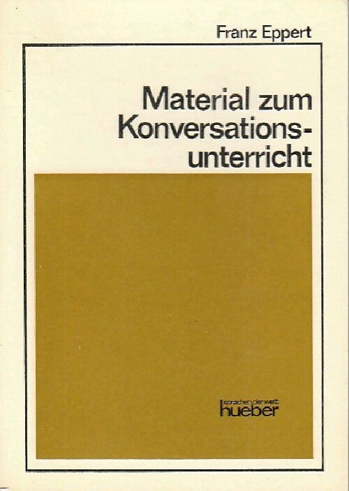 Materal zum konversationsunterricht - Franz Eppert -  Deutsche reihe für ausländer - Livre