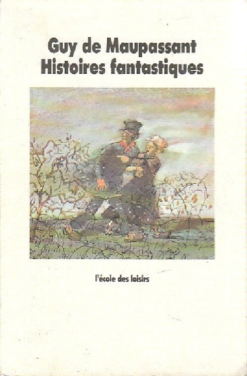 Livrenpoche : Histoires fantastiques - Guy De Maupassant - Livre