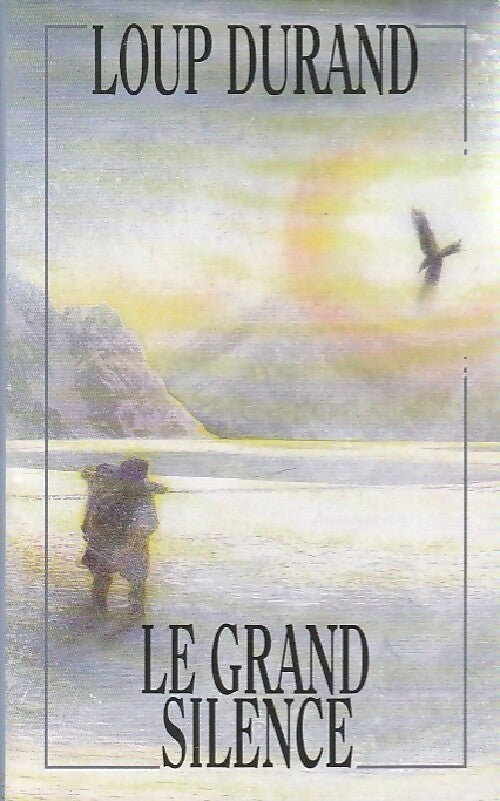 Livrenpoche : Le grand silence - Loup Durand - Livre