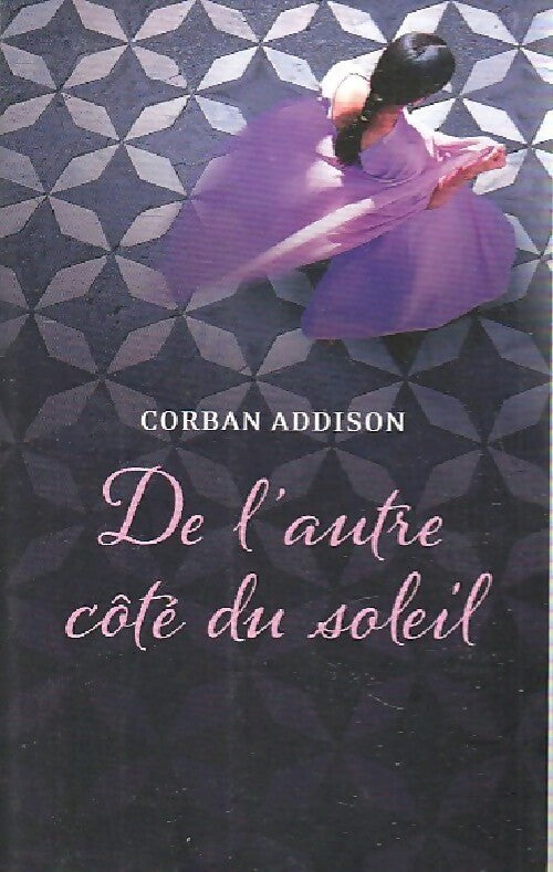 De l'autre côté du soleil - Corban Addison -  France Loisirs GF - Livre