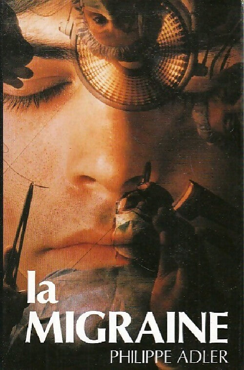 Livrenpoche : La migraine - Philippe Adler - Livre
