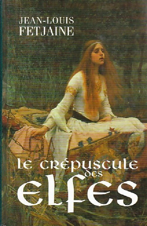 Livrenpoche : Le crépuscule des elfes - Jean-Louis Fetjaine - Livre