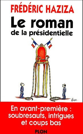 Livrenpoche : Le roman de la présidentielle - Frédéric Haziza - Livre