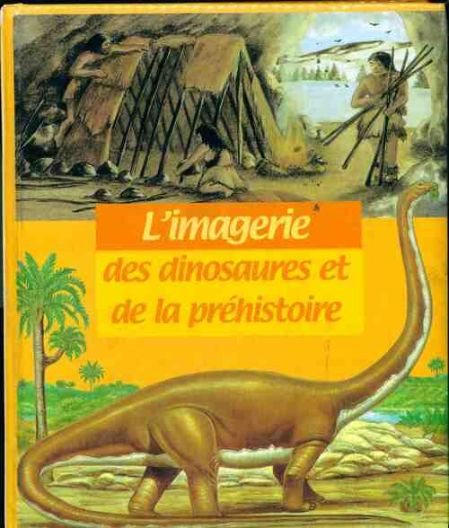 Livrenpoche : L'Imagerie des dinosaures et de la préhistoire - Emilie Beaumont - Livre