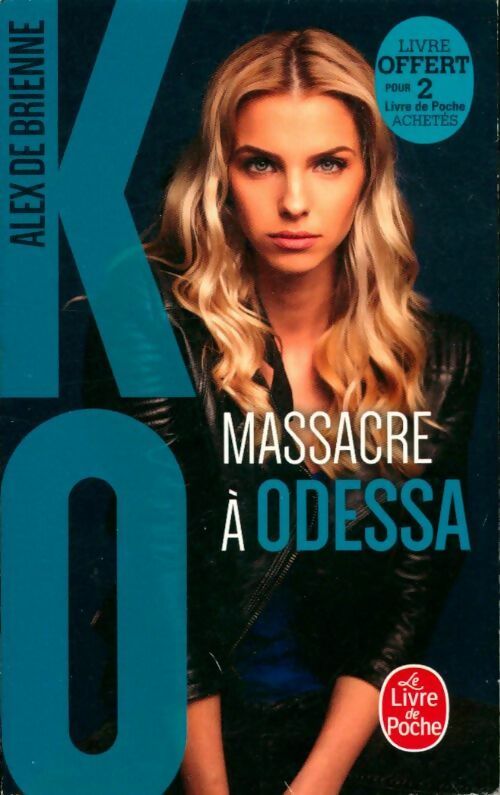 KO Tome I : Massacre à Odessa - Alex De Brienne -  Le Livre de Poche - Livre