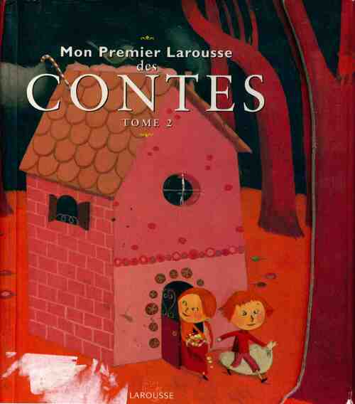 Livrenpoche : Mon premier Larousse des contes Tome II - Collectif - Livre