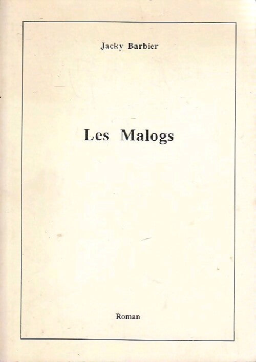 Livrenpoche : Les malogs - Jacky Barbier - Livre