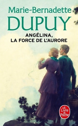 Livrenpoche : La Force de l'Aurore - Marie-Bernadette Dupuy - Livre