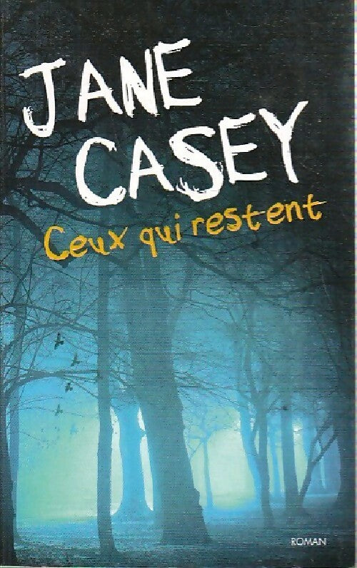 Livrenpoche : Ceux qui restent - Jane Casey - Livre