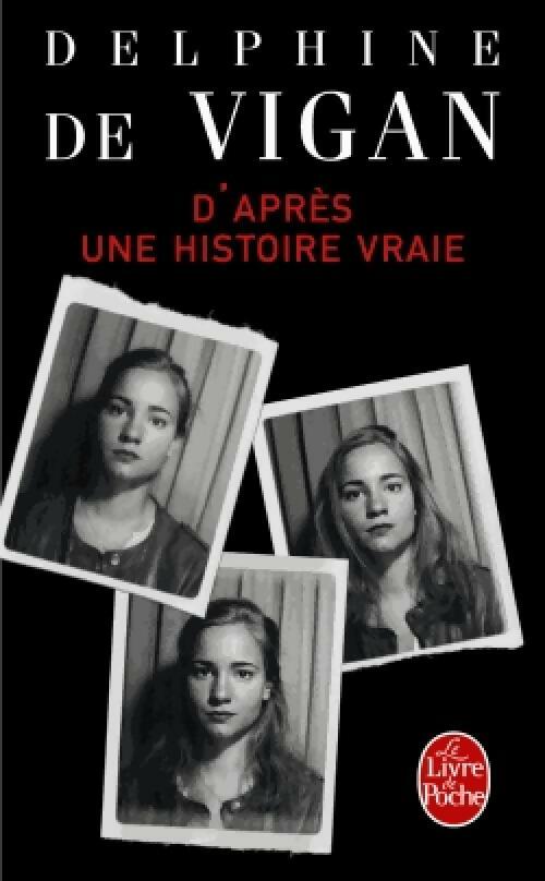 Livrenpoche : D'après une histoire vraie - Delphine De Vigan - Livre