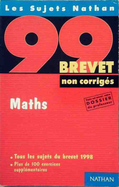 Mathématiques Brevet Sujets 1999 - Chantal Carruelle -  Sujets Nathan - Livre