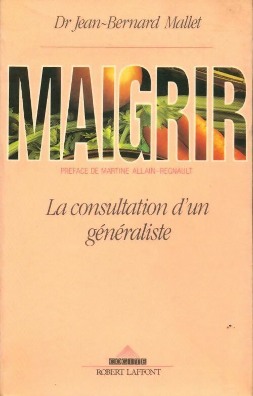 Maigrir - Dr Jean-Bernard Mallet -  Laffont GF - Livre