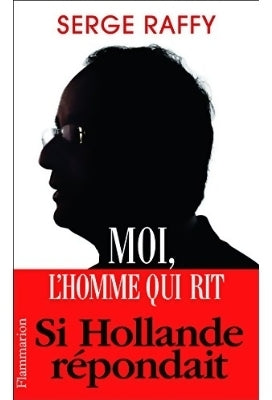 Livrenpoche : Moi, l'homme qui rit - Serge Raffy - Livre