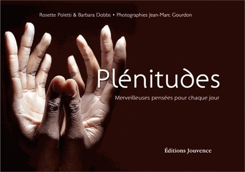 Livrenpoche : Plénitudes. Merveilleuses pensées pour chaque jour - Rosette Poletti - Livre