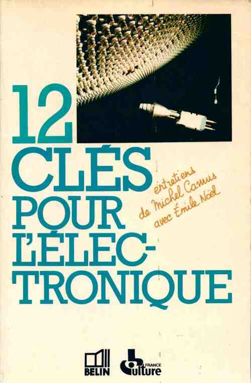 Livrenpoche : 12 clés pour l'électronique - Emile Noël - Livre