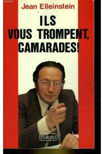 Livrenpoche : Ils vous trompent, camarades ! - Jean Elleinstein - Livre