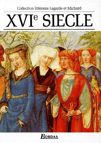 Livrenpoche : XVIe siècle - Laurent Michard - Livre