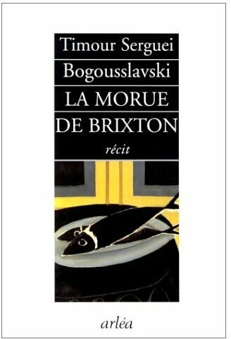 Livrenpoche : La morue de Brixton - Timour-Serguei Bogousslavsky - Livre