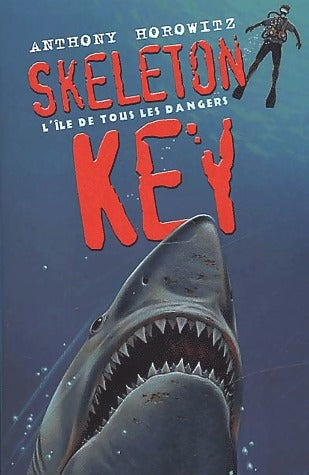 Livrenpoche : Les aventures d'Alex Rider Tome III : Skeleton Key, l'île des dangers - Anthony Horowitz - Livre